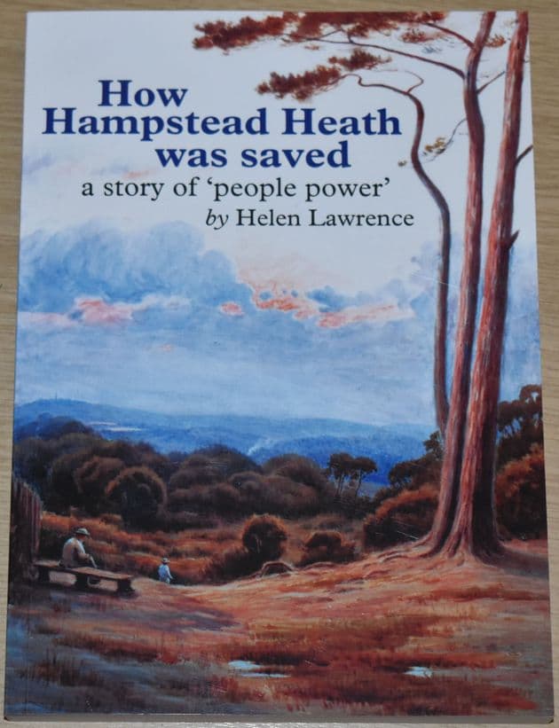 How Hampstead Heath was Saved - A Story of 'People Power', by Helen Lawrence