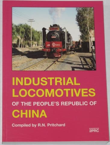 Industrial Locomotives of the People's Republic of China, by R.N. Pritchard