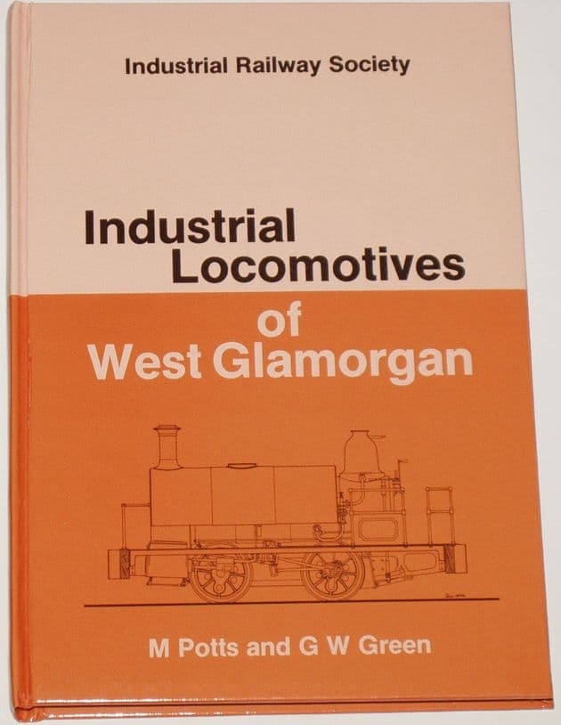 Industrial Locomotives of West Glamorgan, by M. Potts and G.W. Green