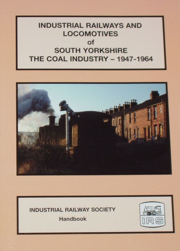 Industrial Railways and Locomotives of South Yorkshire - The Coal Industry 1947-1964