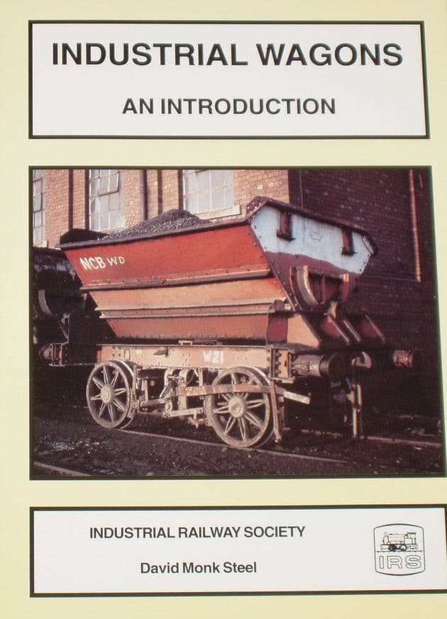 Industrial Wagons - An Introduction, by David Monk Steel
