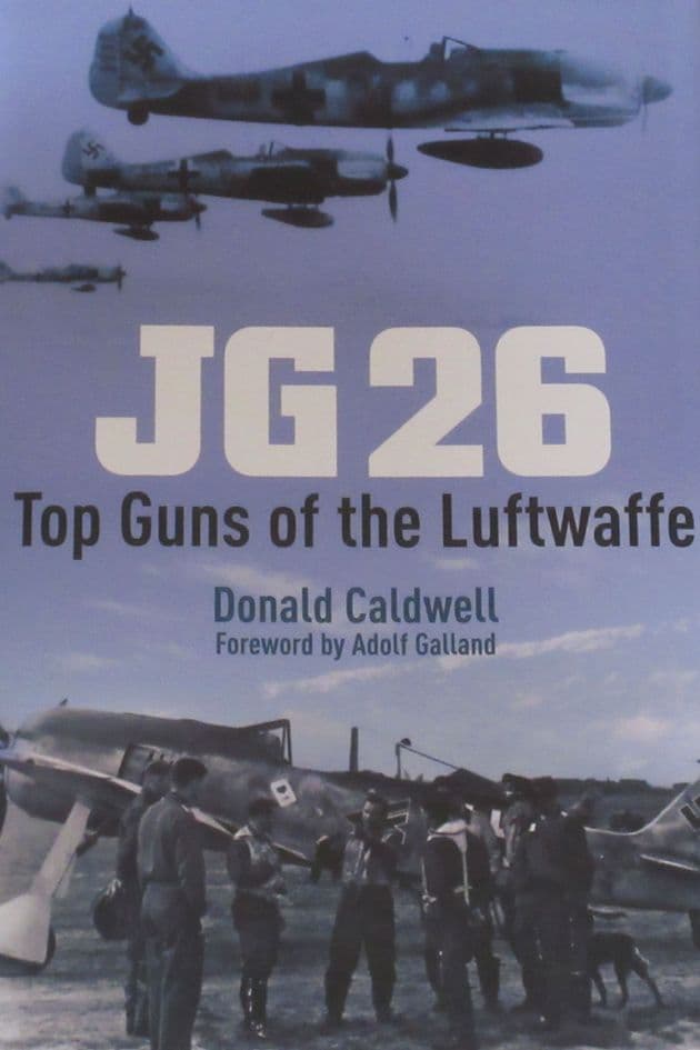 JG 26 - Top Guns of the Luftwaffe, by Donald Caldwell