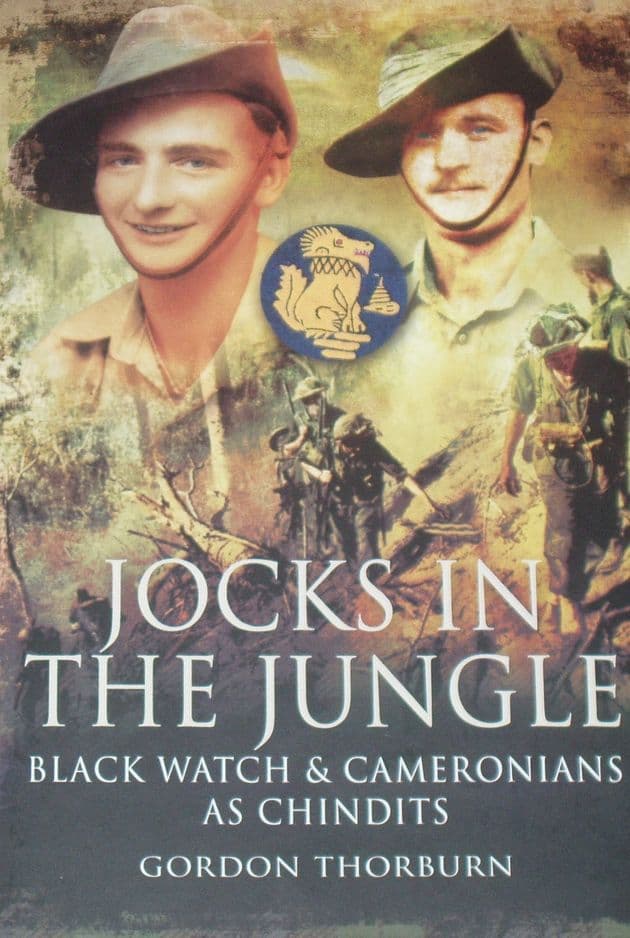 Jocks in the Jungle - Black Watch and Cameronians as Chindits, by Gordon Thorburn