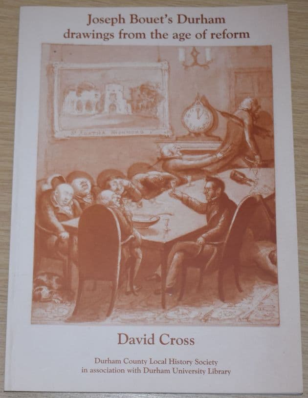 Joseph Bouet's Durham Drawings from the Age of Reform, by David Cross