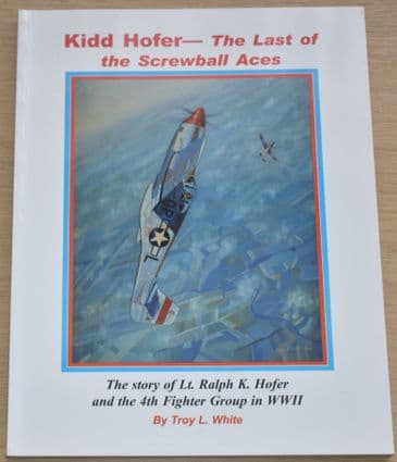 Kidd Hofer - The Last of the Screwball Aces, by Troy L. White
