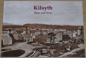 Kilsyth Then and Now, by David Pettigrew