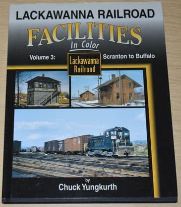 Lackawanna Railroad Facilities in Color - Volume 3: Scranton to Buffalo, by Chuck Yungkurth
