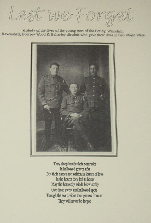 Lest We Forget - Men from Betley, Wrinehill, Ravenshall, Bowsey Wood and Balterley in WW1 and WW2