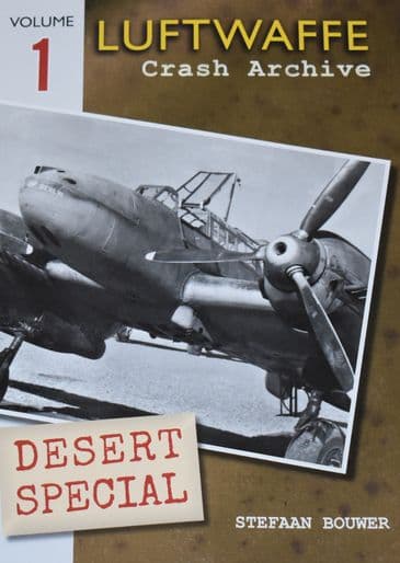 Luftwaffe Crash Archive - Volume 1 (Desert Special), by Stefaan Bouwer