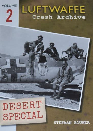 Luftwaffe Crash Archive - Volume 2 (Desert Special), by Stefaan Bouwer