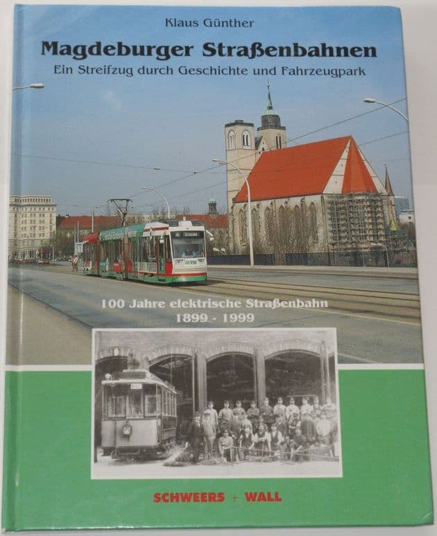 Magdeburger Straßenbahnen : ein Streifzug durch Geschichte und Fahrzeugpark, by Klaus Gunther