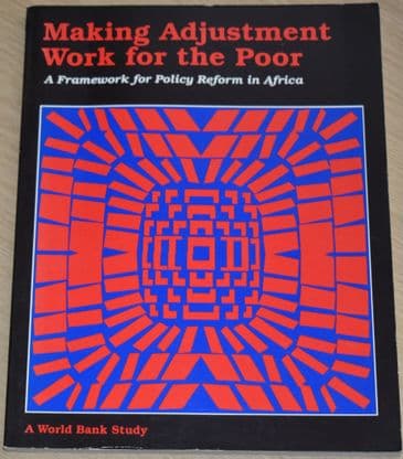 Making Adjustment Work for the Poor - A Framework for Policy Reform in Africa (World Bank 1991)