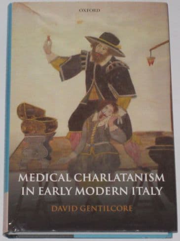 Medical Charlatanism in Early Modern Italy, by David Gentilcore