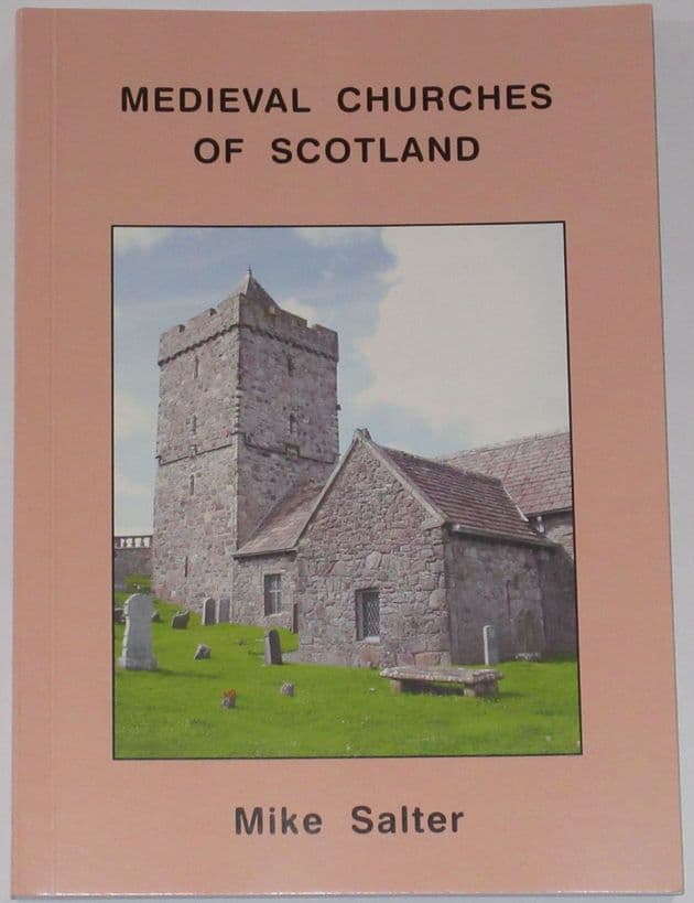 Medieval Churches of Scotland, by Mike Salter
