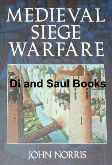 Medieval Siege Warfare, by John Norris