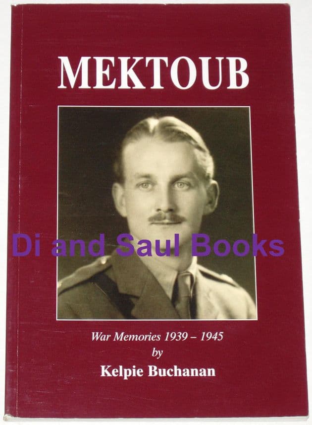 Mektoub, War Memories 1939-1945, by Kelpie Buchanan