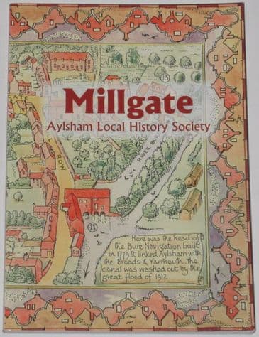 Millgate - Aylsham, A Study by the Local History Research Group, edited by Tom Mollard & Geoff Gale
