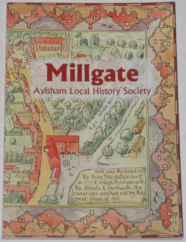 Millgate - Aylsham, A Study by the Local History Research Group, edited by Tom Mollard & Geoff Gale