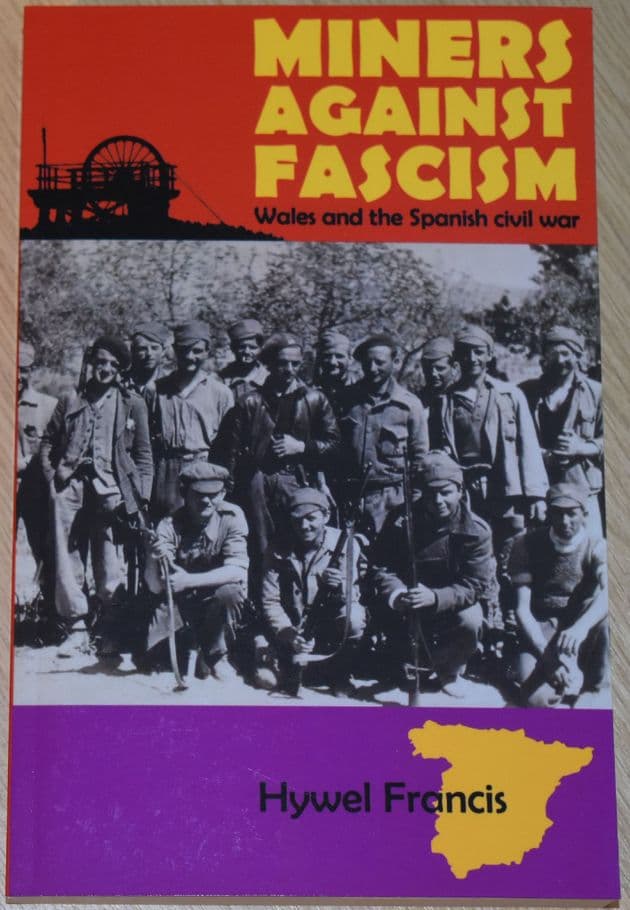 Miners Against Fascism - Wales and the Spanish Civil War, by Hywel Francis