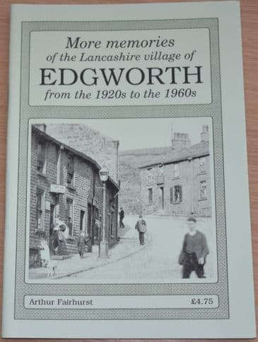 More Memories of the Lancashire Village of Edgworth, from the 1920s to the 1960s