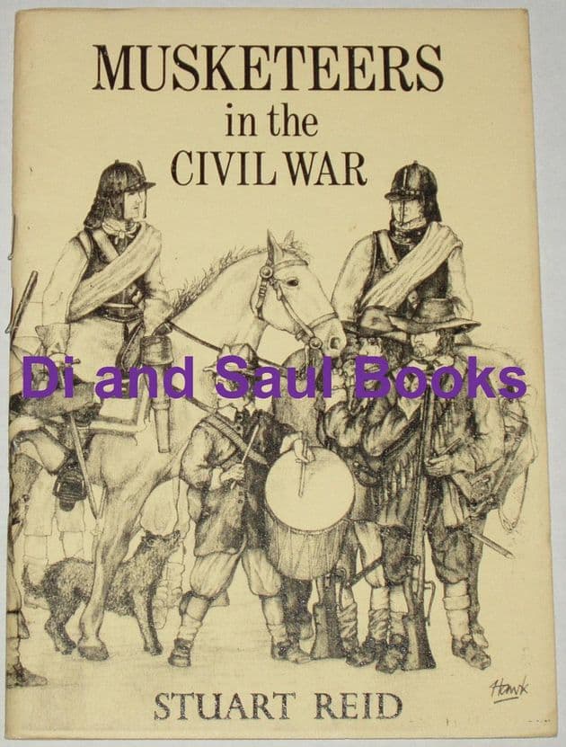 Musketeers in the English Civil War, by Stuart Reid