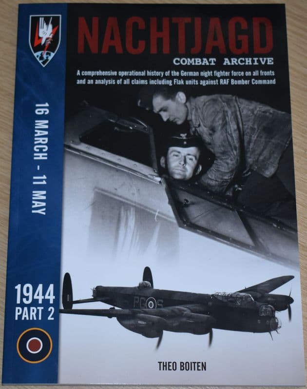 Nachtjagd Combat Archive, 16th March - 11th May (1944 Part 2), by Theo Boitsen
