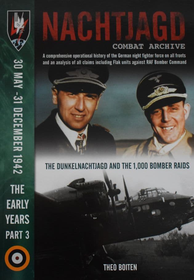 Nachtjagd Combat Archive, 30 May - 31 December 1942 (The Early Years Part 3), by Theo Boitsen