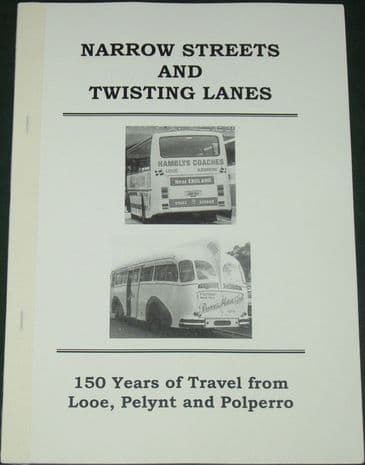 Narrow Streets And Twisting Lanes - 150 years of Travel from Looe, Pelynt and Polperro