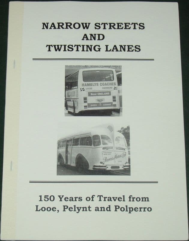 Narrow Streets And Twisting Lanes - 150 years of Travel from Looe, Pelynt and Polperro