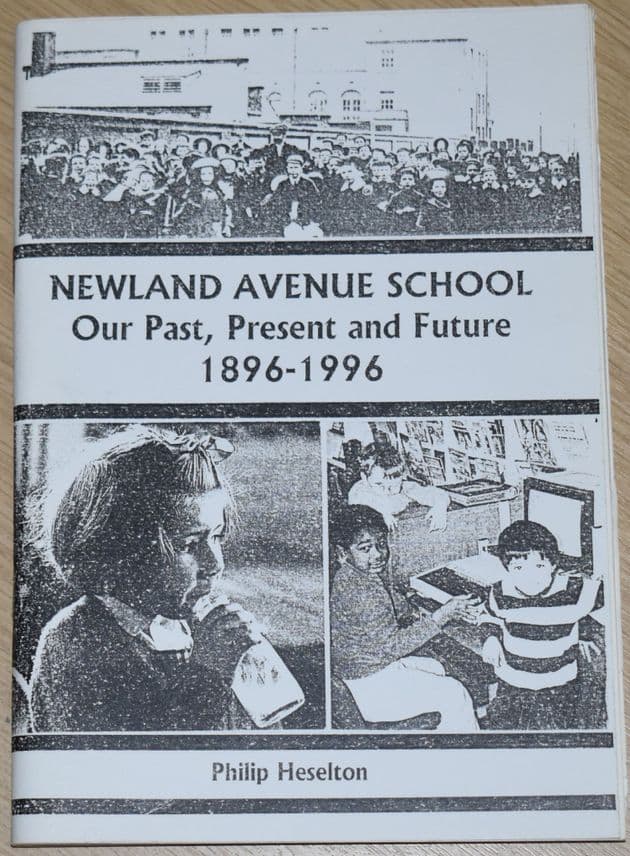 Newland Avenue School - Our Past, Present and Future 1896-1996, by Philip Heselton