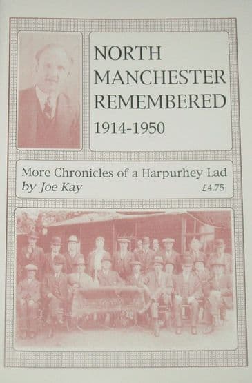 North Manchester Remembered 1914-1950 - More Chronicles of a Harpurhey Lad