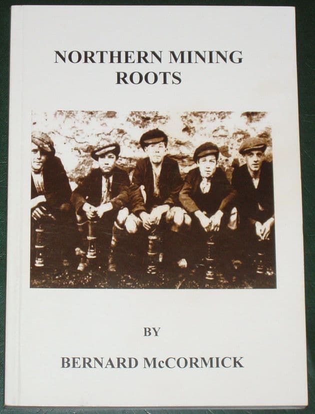 Northern Mining Roots, by Bernard McCormick