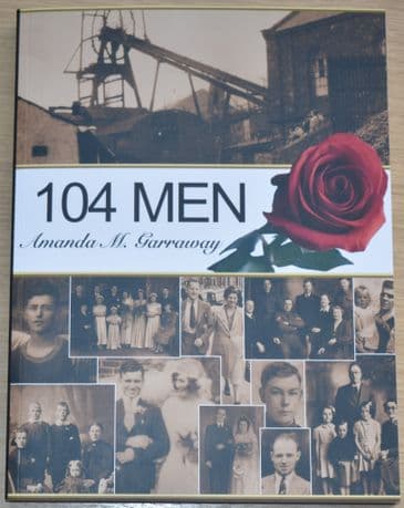 One Hundred and Four Men - The William Pit Disaster 1947, by Amanda M. Garraway