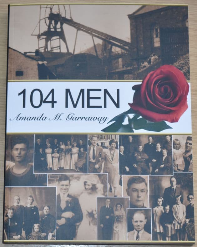 One Hundred and Four Men - The William Pit Disaster 1947, by Amanda M. Garraway