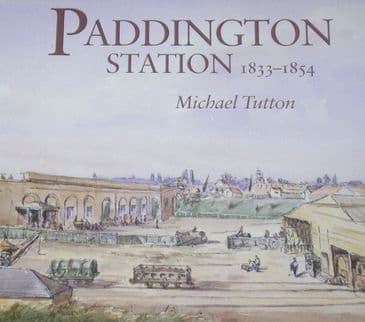 Paddington Station 1833-1854, by Michael Tutton
