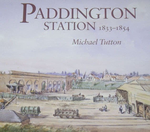 Paddington Station 1833-1854, by Michael Tutton