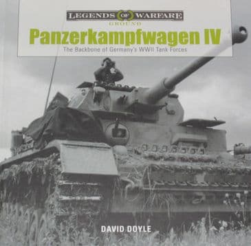 Panzerkampfwagen IV - The Backbone of Germany's WWII Tank Forces, by David Doyle
