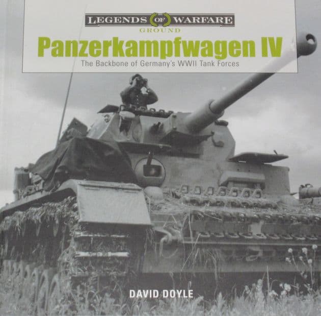 Panzerkampfwagen IV - The Backbone of Germany's WWII Tank Forces, by David Doyle