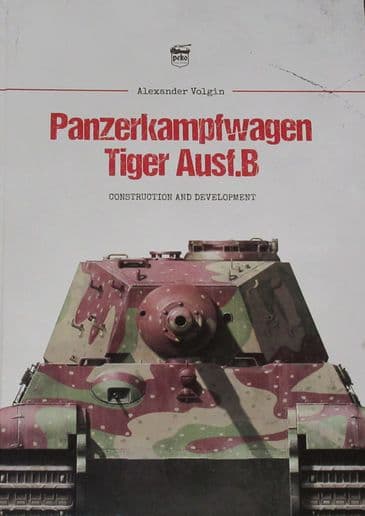Panzerkampfwagen Tiger Ausf.B, Construction and Development, by Alexander Volgin