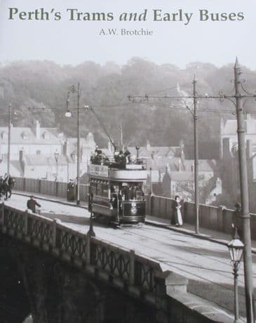 Perth's Trams and Early Buses, by A.W. Brotchie