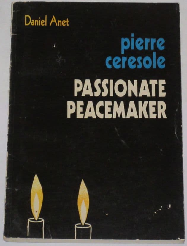 Pierre Ceresole - Passionate Peacemaker, by Daniel Anet