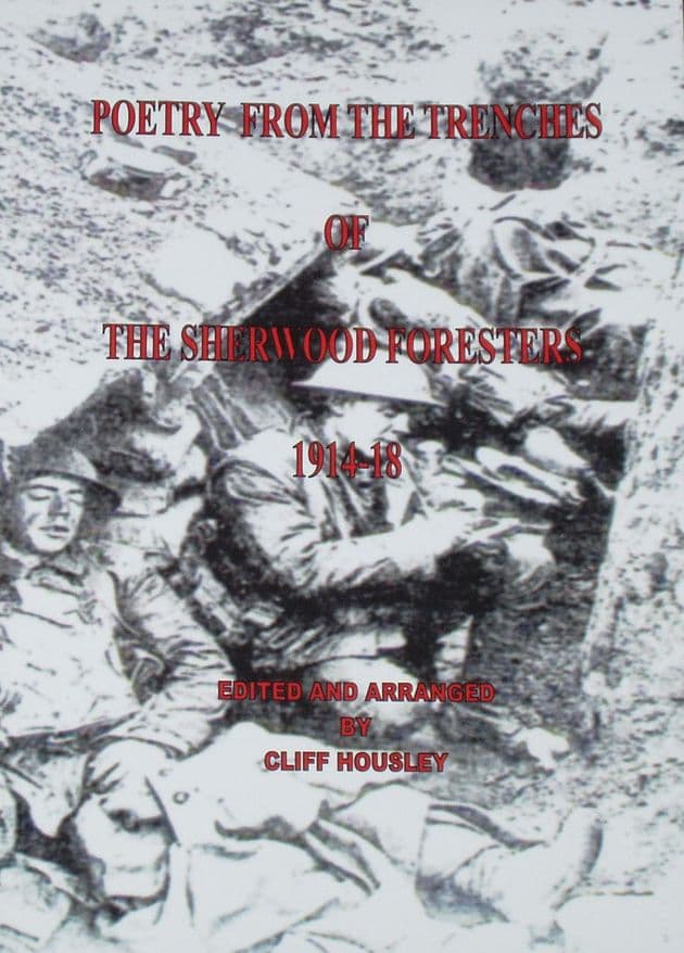 Poetry from the Trenches of the Sherwood Foresters 1914-18, edited by C. Housley