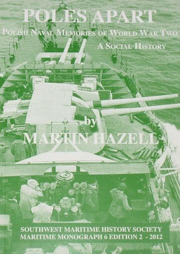 Poles Apart - Polish Naval Memories of World War Two, by Martin Hazell