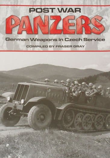 Post War Panzers - German Weapons in Czech Service, compiled by Frazer Gray