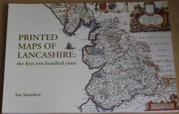 Printed Maps of Lancashire - The First Two Hundred Years, by Ian Saunders