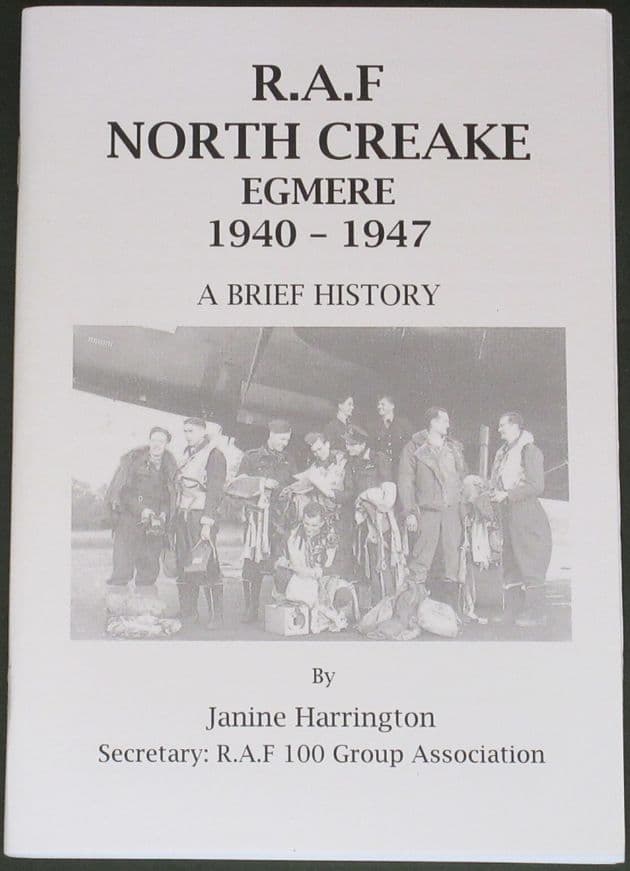 R.A.F North Creake Egmere 1940-1947, A Brief History, by Janine Harrington
