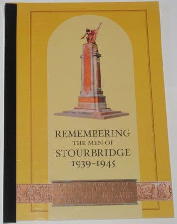 Remembering the Men of Stourbridge 1939-1945, by Roy Peacock