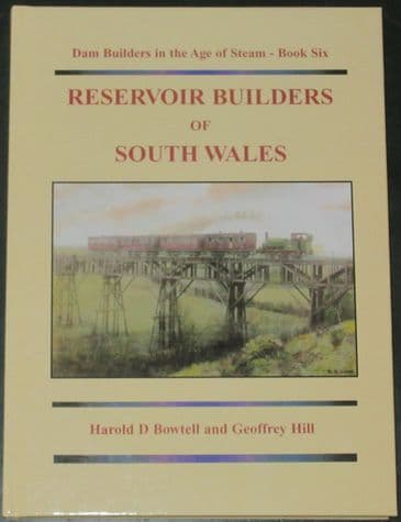 Reservoir Builders of South Wales, by Harold D. Bowtell and Geoffrey Hill