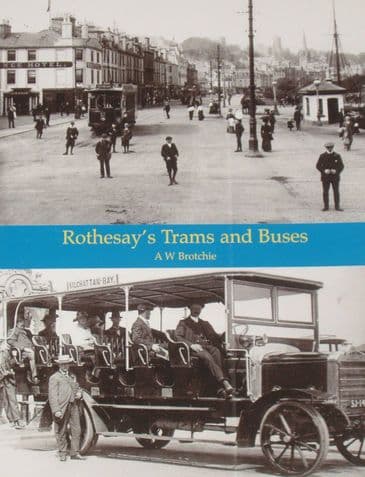 Rothesay's Trams and Buses, by A.W. Brotchie