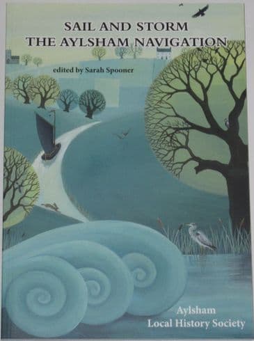 Sail and Storm - The Aylsham Navigation, edited by Sarah Spooner